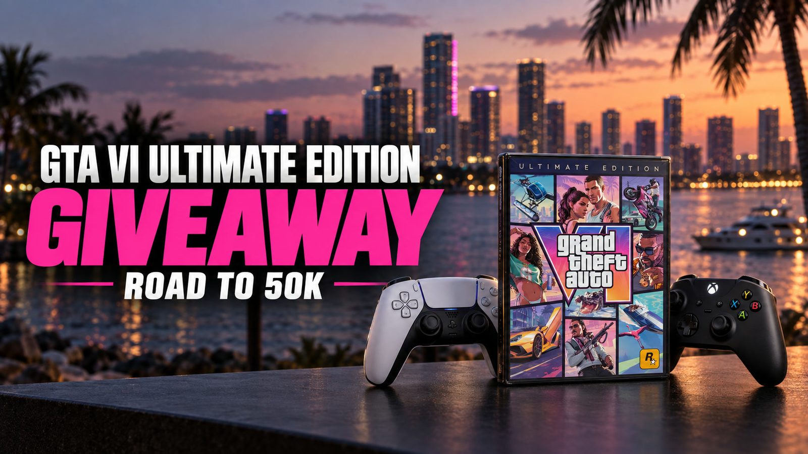 GTA VI Ultimate Edition Giveaway, Road to 50K, with the game case between a PlayStation and an Xbox controller